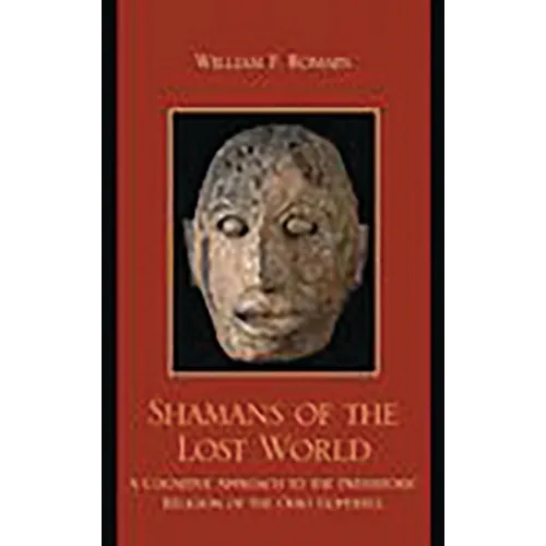 Shamans of the Lost World: A Cognitive Approach to the Prehistoric Religion of the Ohio Hopewell