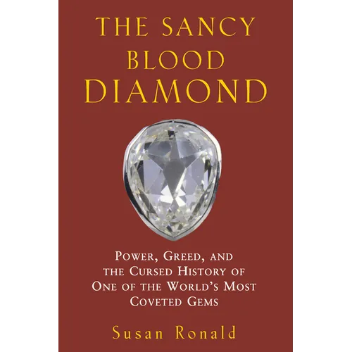 The Sancy Blood Diamond: Power, Greed, and the Cursed History of One of the World's Most Coveted Gems