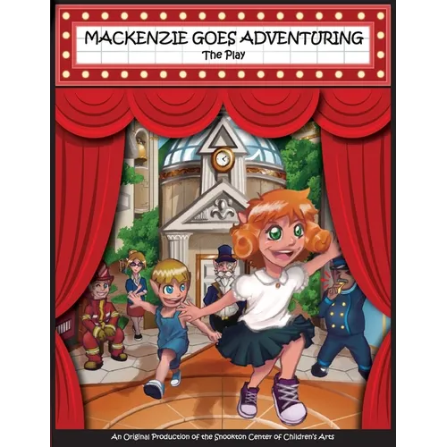Mackenzie Goes Adventuring - The Play