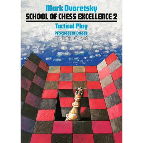School of Chess Excellence 2: Tactical Play