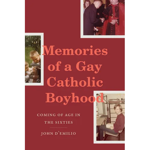 Memories of a Gay Catholic Boyhood: Coming of Age in the Sixties