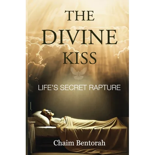 The Divine Kiss: Life's Secret Rapture