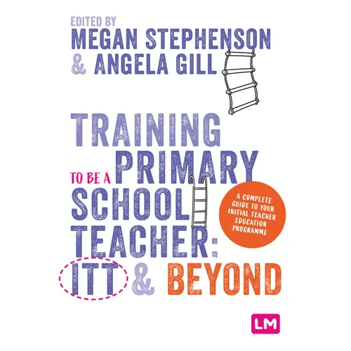 Training to Be a Primary School Teacher: ITT and Beyond