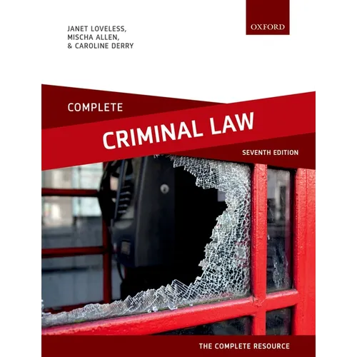 Complete Criminal Law 7th Edition: Text, Cases, and Materials