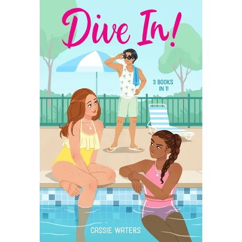 Dive In! 3 Books in 1!: Dive In!; Heat Wave; Cool Down