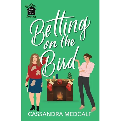 Betting on the Bird: Fixer Upper Romance #1.5: A Sapphic Christmas Rom Com