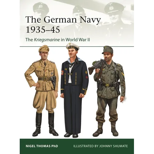 The German Navy 1935-45: The Kriegsmarine in World War II