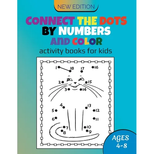 Connect The Dots By Number & Color: Workbook, Coloring & Activity Book For Kids, Dot to Dots Unlimited Workbook for Boys, Girls, Kids & Toddlers