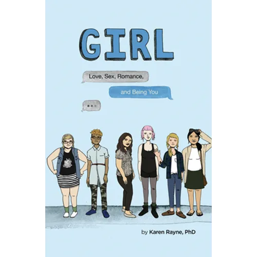 Girl: Love, Sex, Romance, and Being You