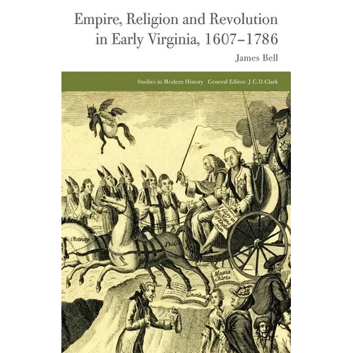 Empire, Religion and Revolution in Early Virginia, 1607-1786
