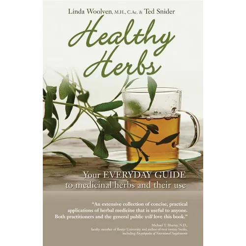 Healthy Herbs: Your Everyday Guide to Medicinal Herbs and Their Use