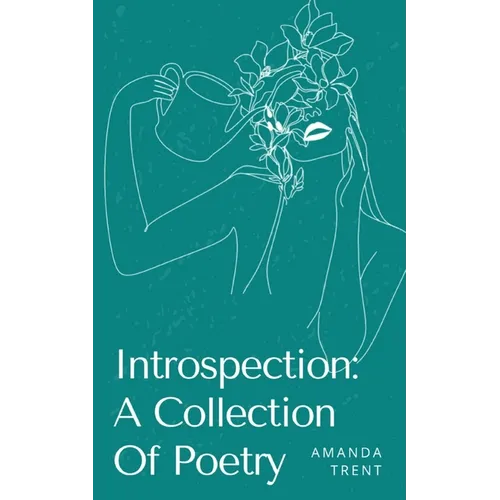 Introspection: A Collection Of Poetry