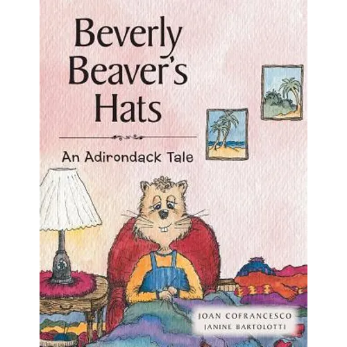 Beverly Beaver's Hats: An Adirondack Tale