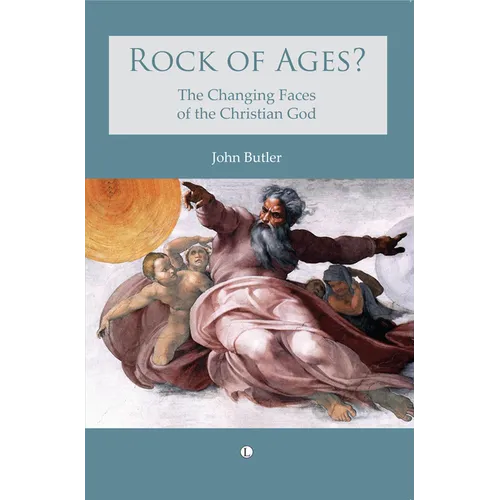 Rock of Ages: The Changing Faces of the Christian God