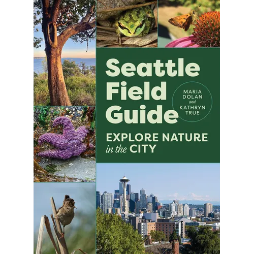 Seattle Field Guide: Explore Nature in the City