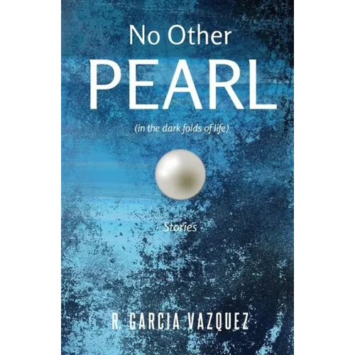 No Other Pearl: (in the dark folds of life)