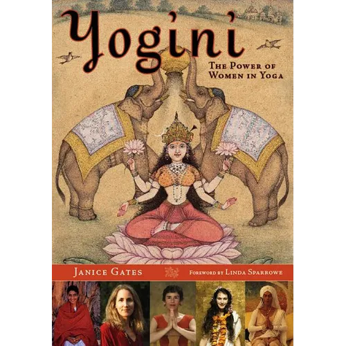 Yogini: The Power of Women in Yoga