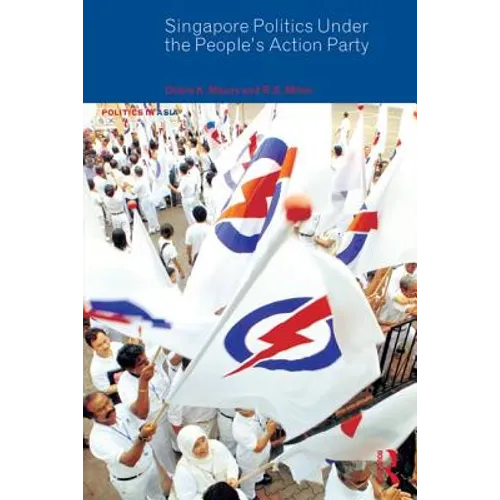 Singapore Politics Under the People's Action Party