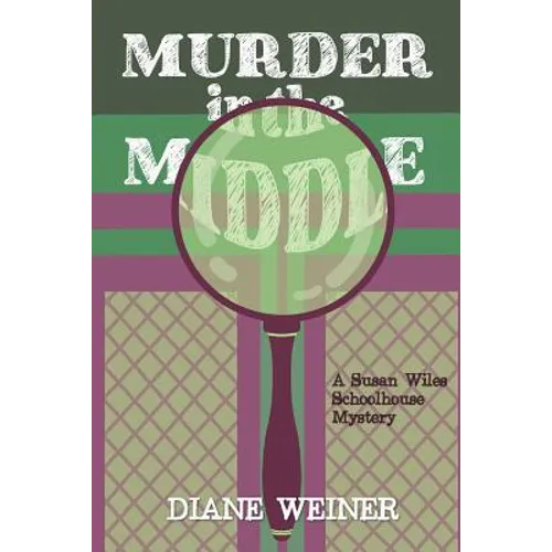 Murder in the Middle: A Susan Wiles Schoolhouse Mystery