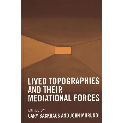 Lived Topographies: And Their Mediational Forces