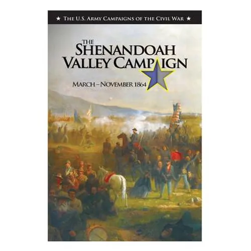 The Shenandoah Valley Campaign March-November 1864