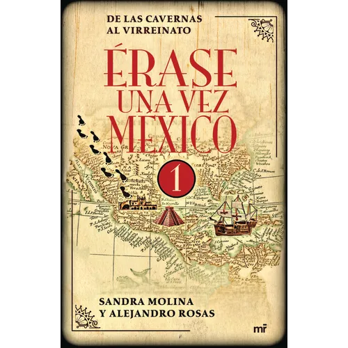 Érase Una Vez México 1: de Las Cavernas Al Virreinato / Once Upon a Time Mexico 1