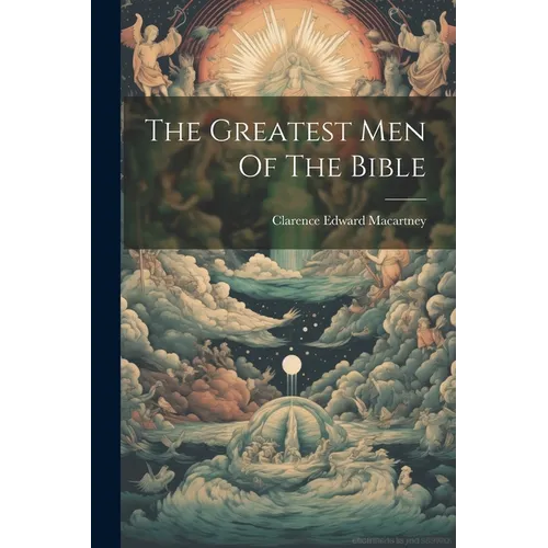 The Greatest Men Of The Bible
