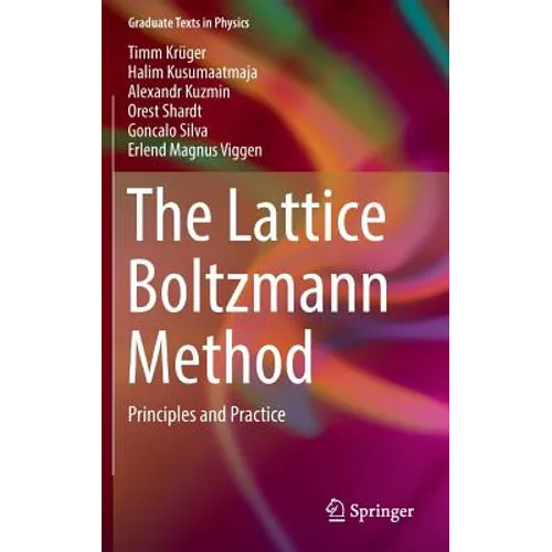 The Lattice Boltzmann Method: Principles and Practice