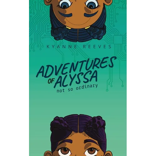 Adventures of Alyssa: Not So Ordinary