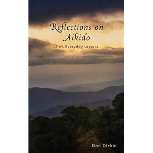 Reflections on Aikido: Life's Everyday Lessons