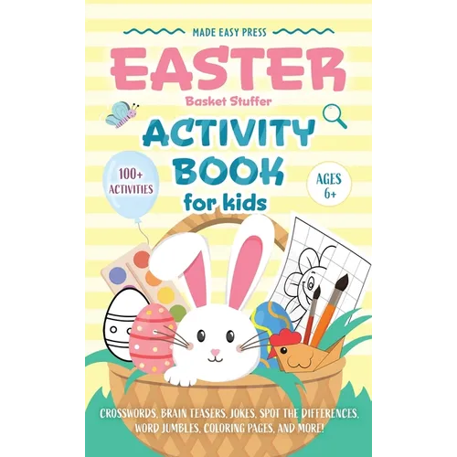Easter Basket Stuffer Activity Book for Kids: The Ultimate Gift Book for Kids Ages 6-10 With 100+ Word Searches, Mazes, Puzzles, and More
