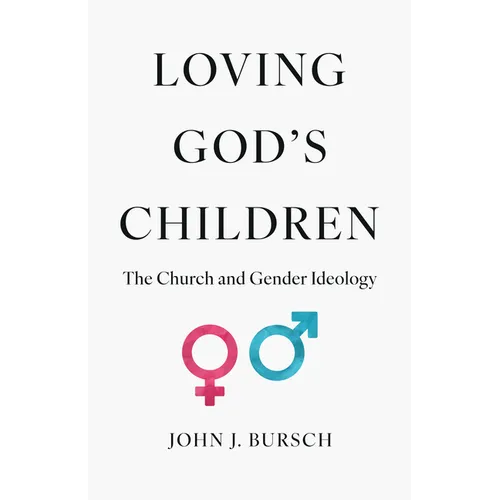 Loving God's Children: The Church and Gender Ideology
