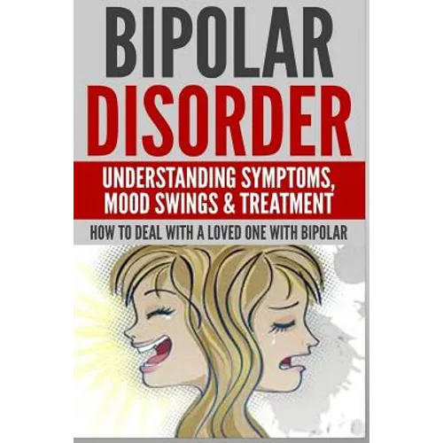 Bipolar Disorder: Understanding Symptoms
