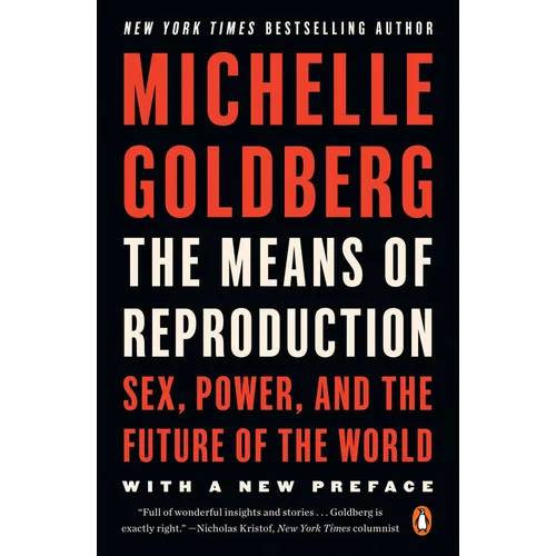 The Means of Reproduction: Sex, Power, and the Future of the World