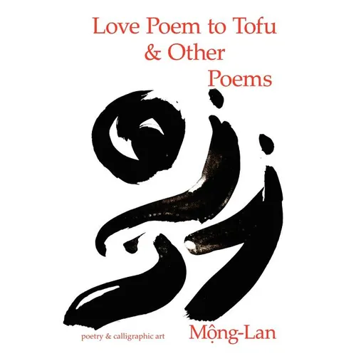 Love Poem to Tofu & Other Poems