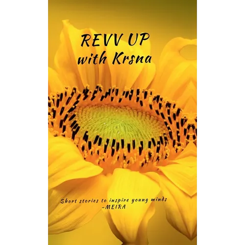 REVV UP with Krsna: Short Stories to Inspire Young Minds: Timeless Lessons from the Bhagavad Gita