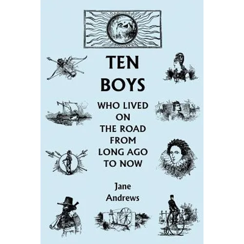 Ten Boys Who Lived on the Road from Long Ago to Now (Yesterday's Classics)
