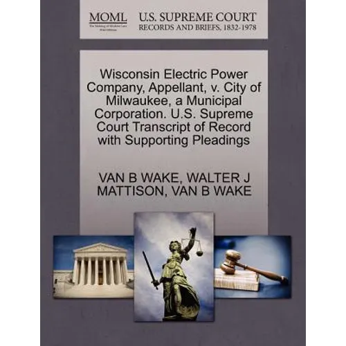 Wisconsin Electric Power Company, Appellant, V. City of Milwaukee, a Municipal Corporation. U.S. Supreme Court Transcript of Record with Supporting Pl