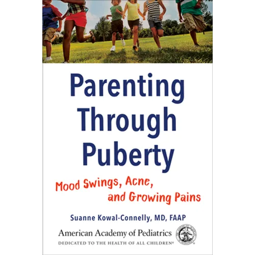 Parenting Through Puberty: Mood Swings, Acne, and Growing Pains