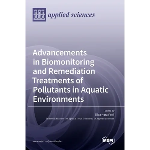 Advancements in Biomonitoring and Remediation Treatments of Pollutants in Aquatic Environments
