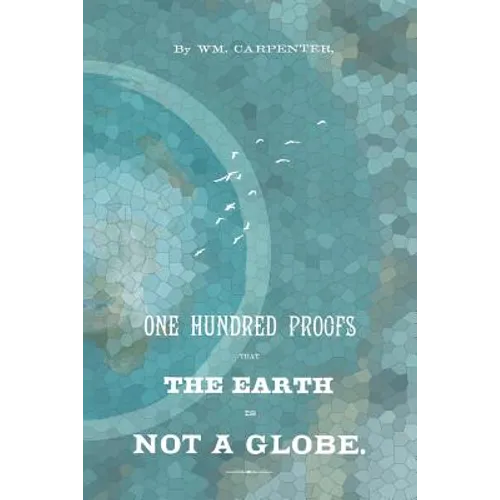 100 Proofs That The Earth Is Not A Globe