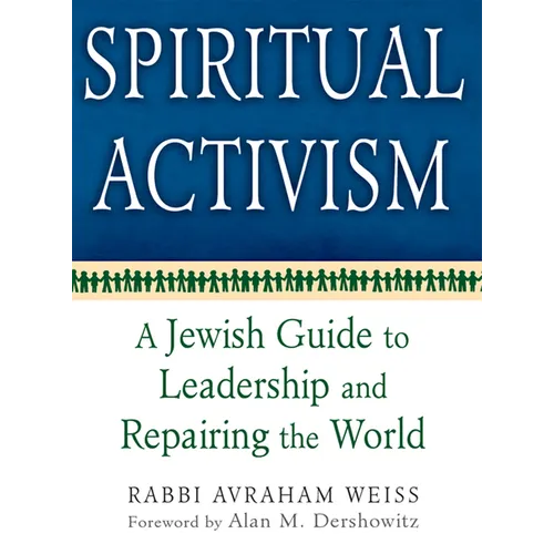 Spiritual Activism: A Jewish Guide to Leadership and Repairing the World