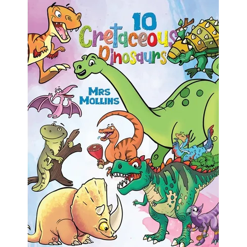 10 Cretaceous Dinosaurs