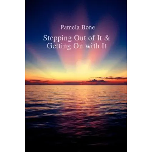 Stepping Out of It & Getting on with It