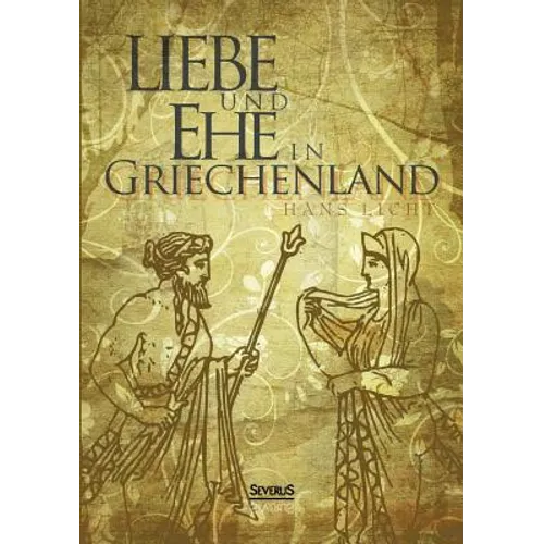 Liebe und Ehe in Griechenland
