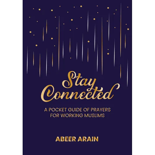 Stay Connected: A Pocket Guide of Prayers for Muslims