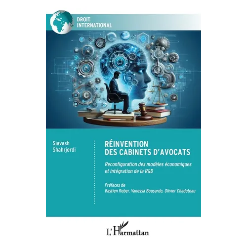 Réinvention des cabinets d'avocats: Reconfiguration des modèles économiques et intégration de la R&D