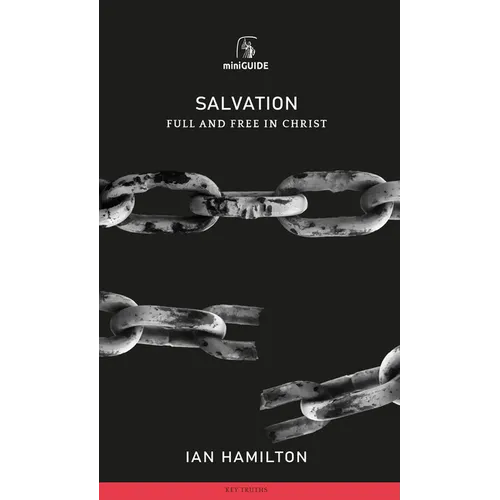 Salvation: Full and Free in Christ