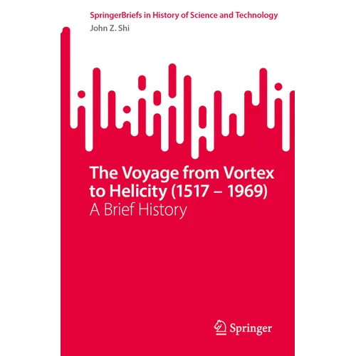 The Voyage from Vortex to Helicity (1517 - 1969): A Brief History