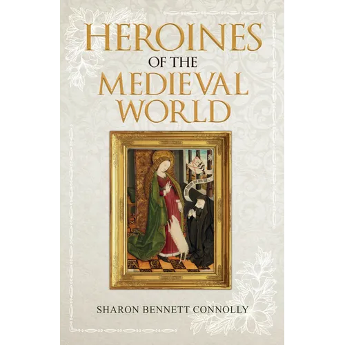 Heroines of the Medieval World